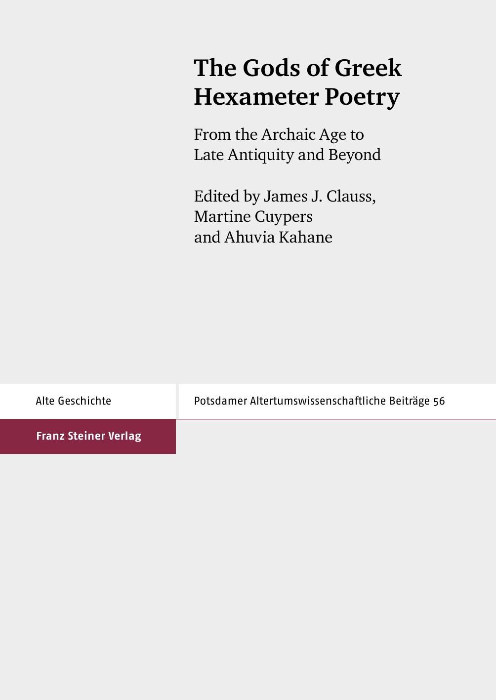 The Gods of Greek Hexameter Poetry by James J. Clauss Martine Cuypers and Ahuvia Kahane
