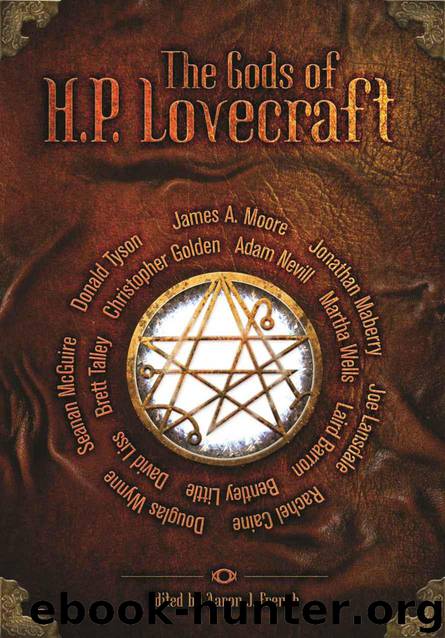 The Gods of HP Lovecraft by Adam Nevill & Martha Wells & Laird Barron & Bentley Little & Jonathan Maberry & Brett J. Talley & Christopher Golden & Joe R. Lansdale & Seanan McGuire & Rachel Caine