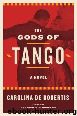 The Gods of Tango: A Novel by Carolina de Robertis