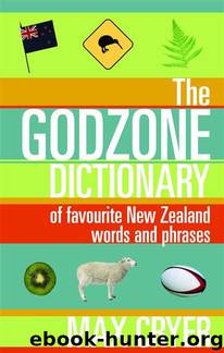The Godzone Dictionary of Favourite New Zealand Words and Phrases by Max Cryer