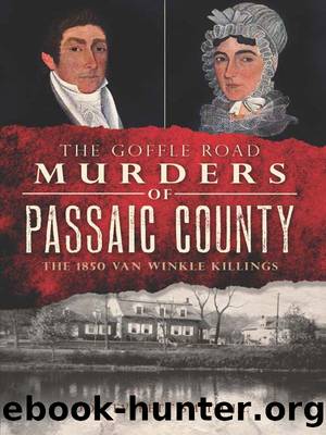 The Goffle Road Murders of Passaic County by Don Everett Smith Jr