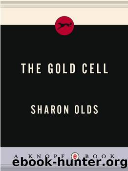 The Gold Cell by Sharon Olds