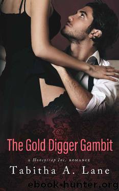 The Gold Digger Gambit: A Honeytrap Inc. Romance by Tabitha A Lane