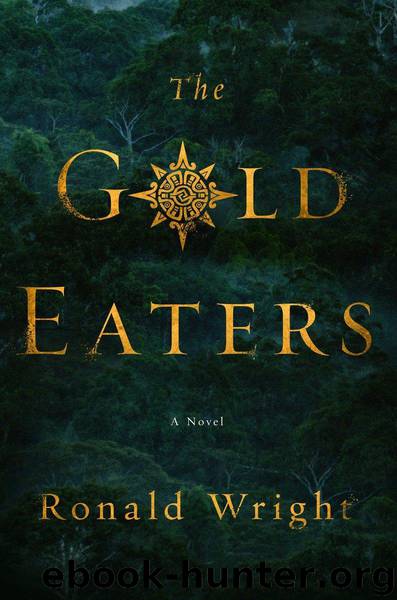 The Gold Eaters by Wright Ronald