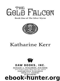 The Gold Falcon (Deverry: Silver Wyrm) by Kerr Katharine