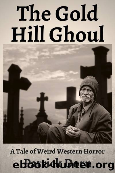 The Gold Hill Ghoul by Patrick Dorn