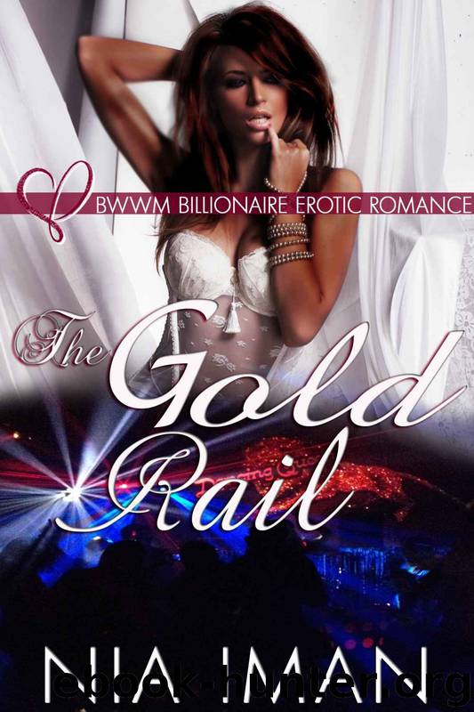 The Gold Rail (BWWM Billionaire Erotic Romance) by Nia Iman