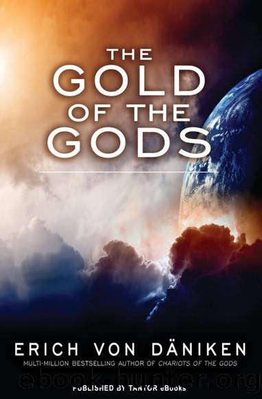 The Gold of The Gods by Erich Von Daniken