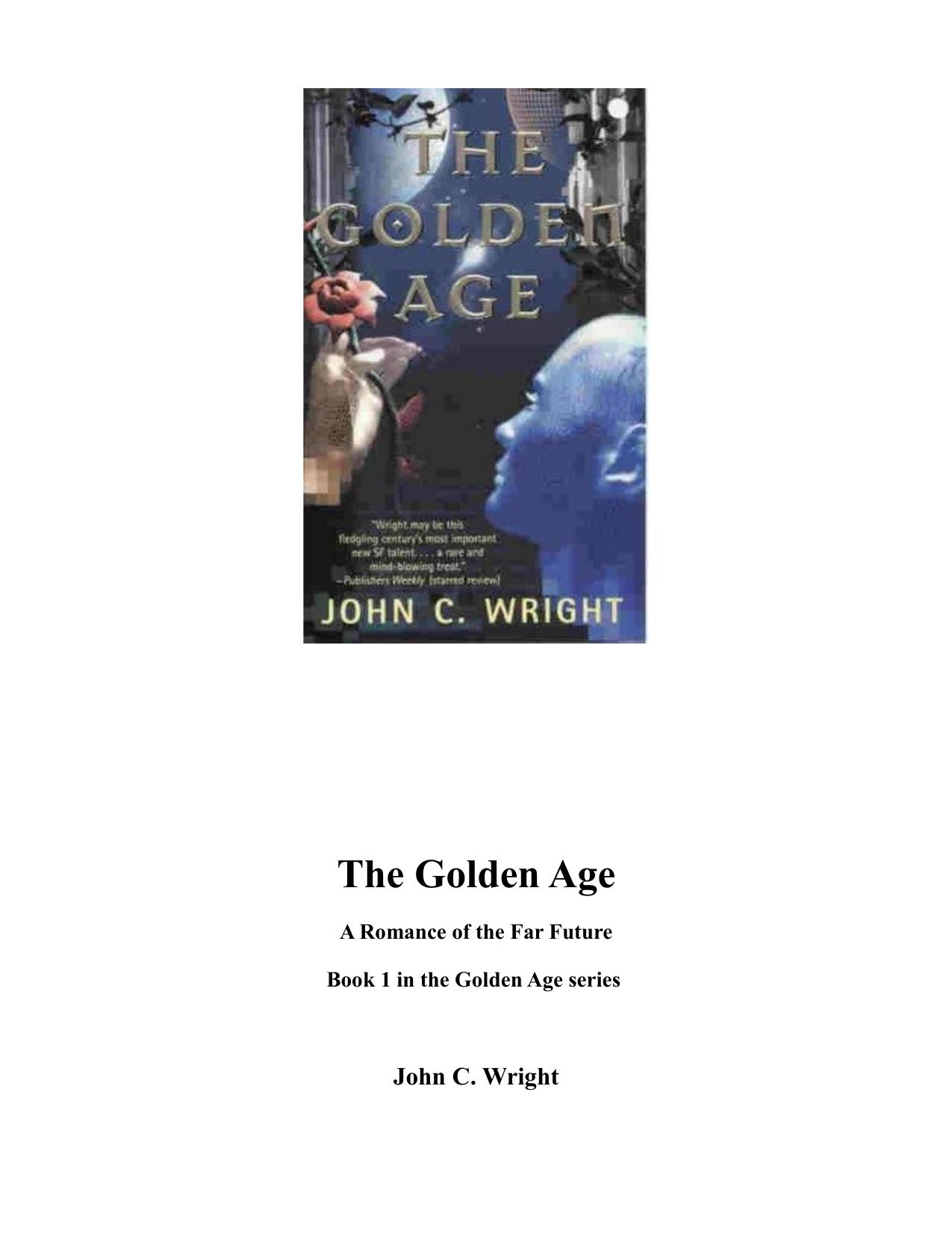 The Golden Age (The Golden Age, Book 1) by John C. Wright
