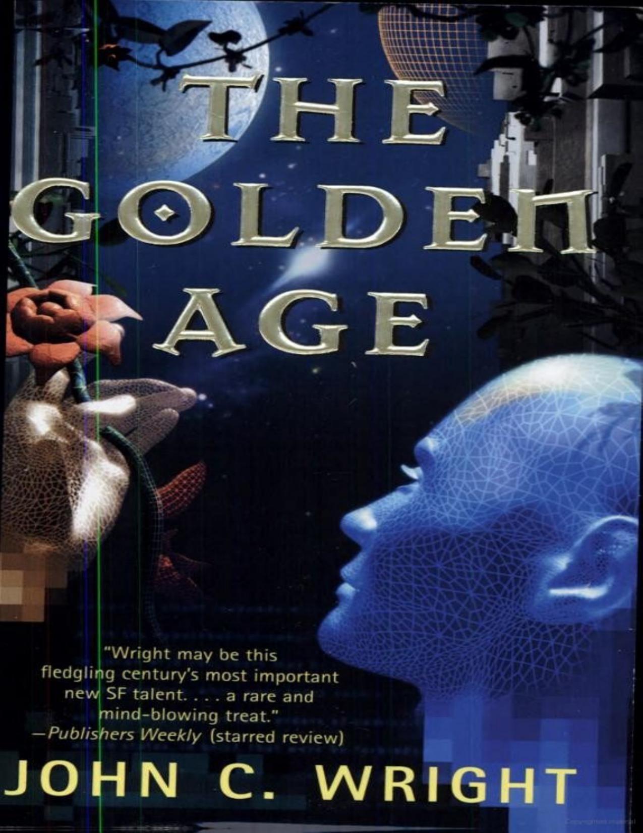 The Golden Age 1 by John C. Wright