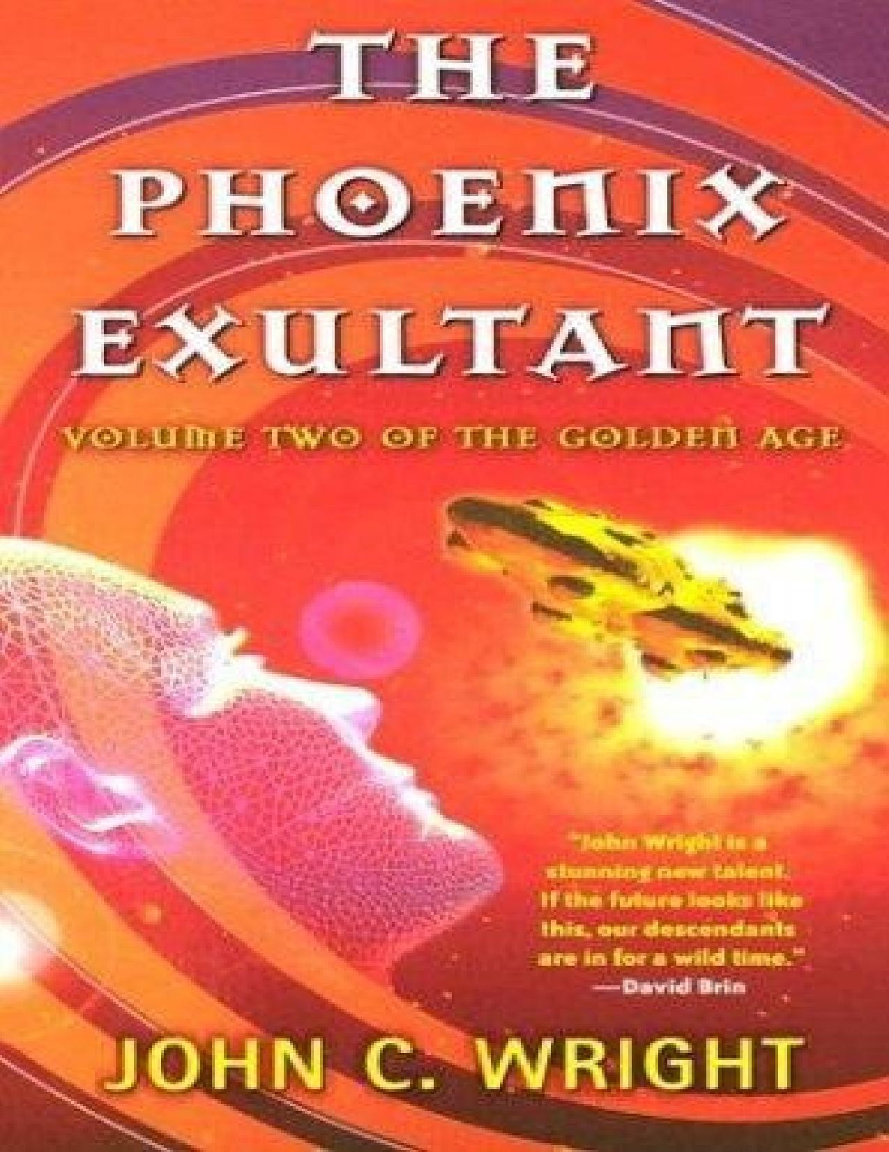 The Golden Age 2: The Phoenix Exultant by John C. Wright