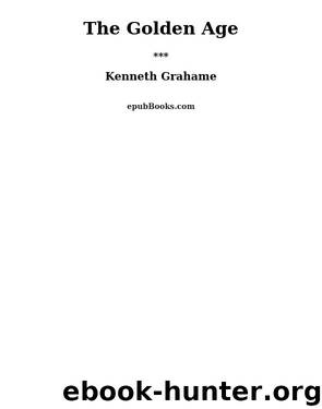 The Golden Age by Kenneth Grahame