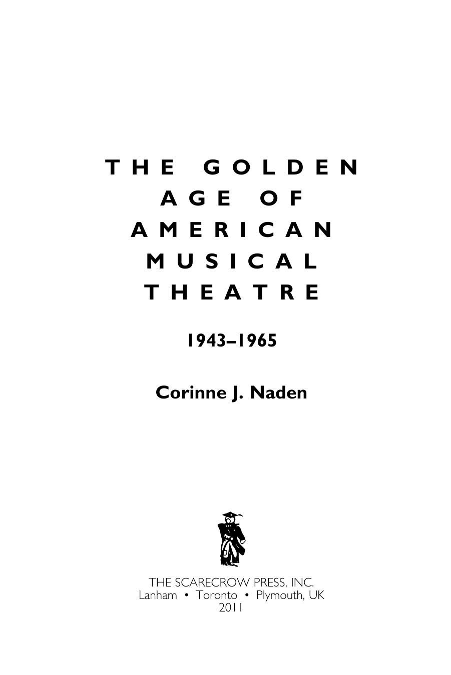 The Golden Age of American Musical Theatre: 1943-1965 by Corinne J. Naden