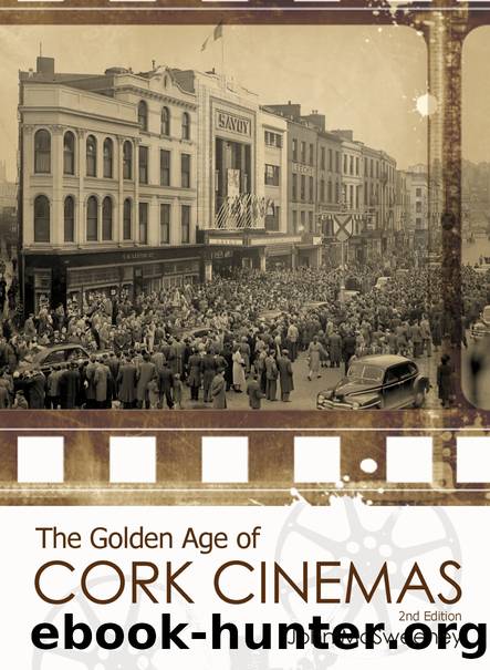 The Golden Age of Cork Cinemas by McSweeney John