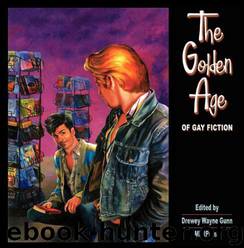 The Golden Age of Gay Fiction by Drewey Wayne Gunn