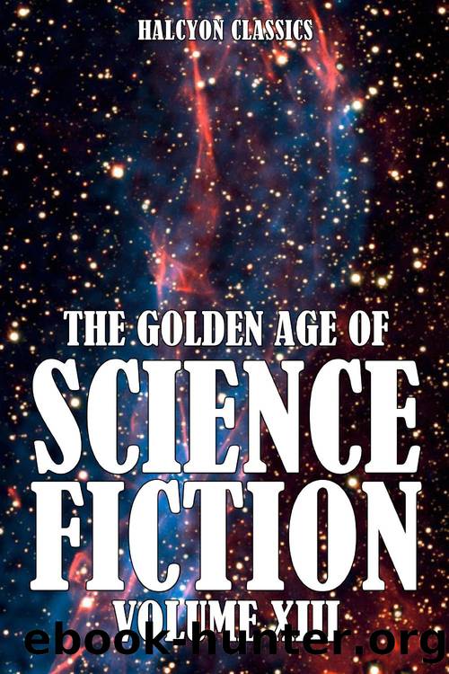 The Golden Age of Science Fiction Vol. XIII by Various