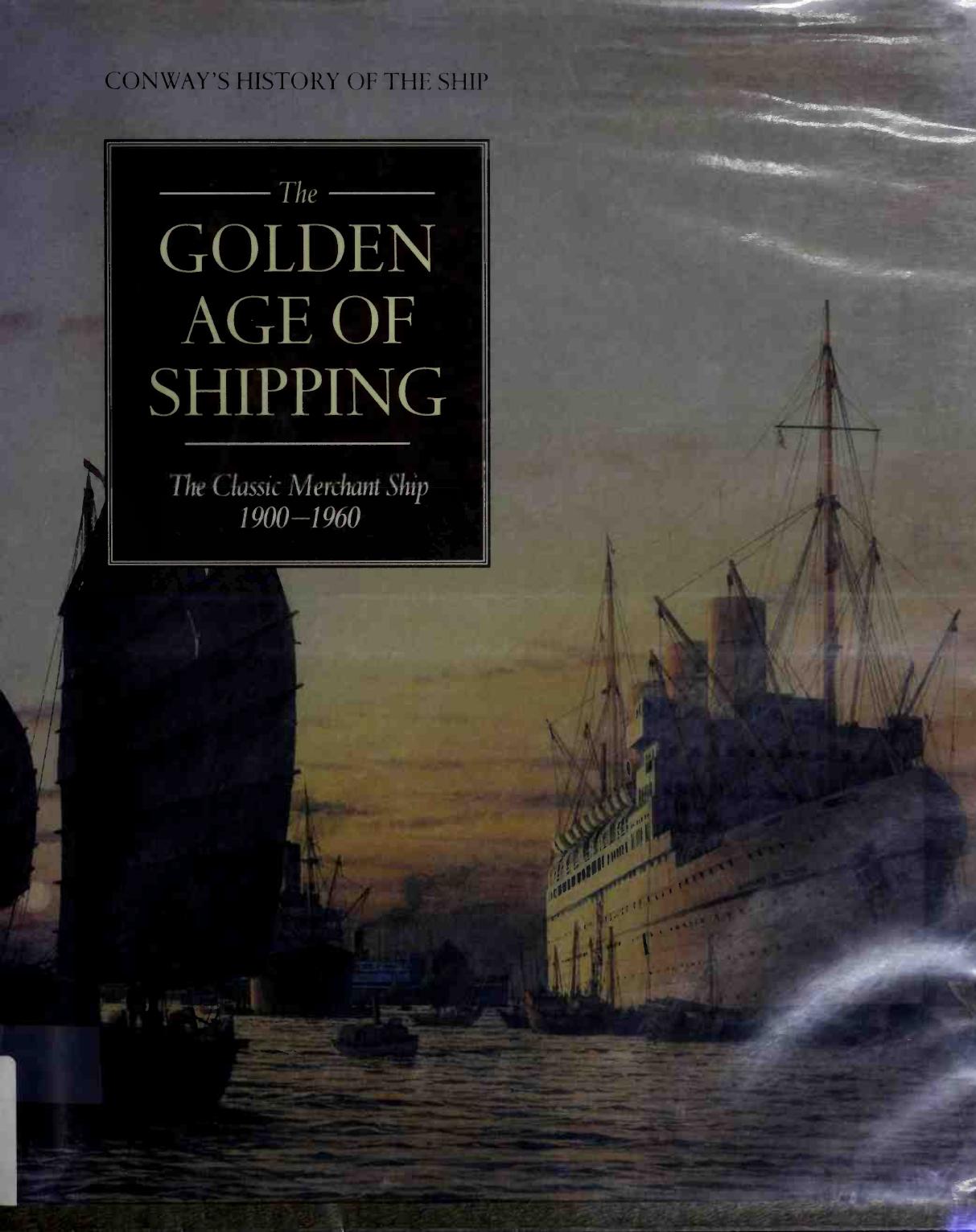 The Golden Age of Shipping (Conway's Sea History) by Unknown