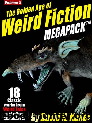 The Golden Age of Weird Fiction MEGAPACKâ¢, Vol. 5: David H. Keller by David H. Keller