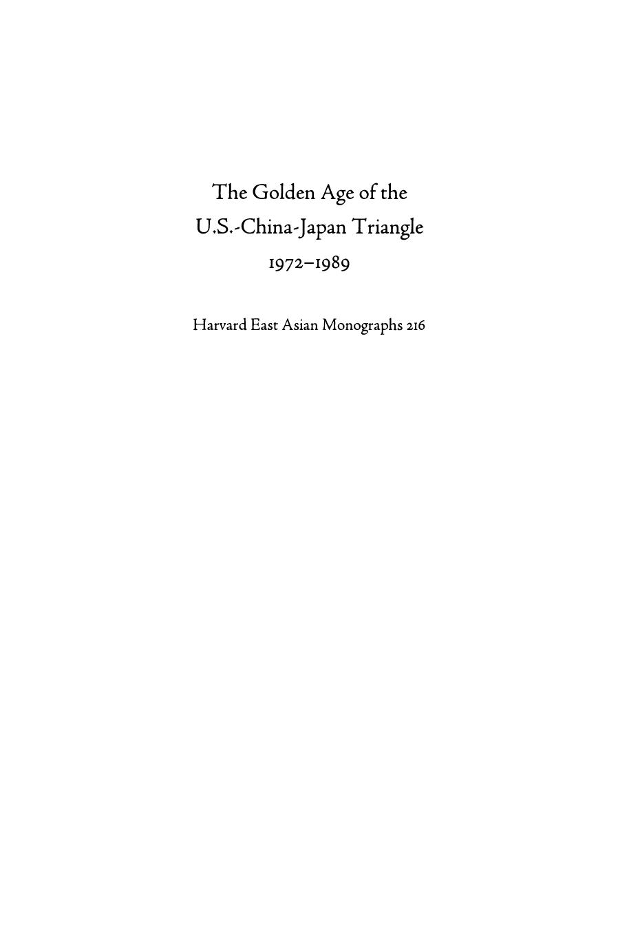 The Golden Age of the U.S.-China-Japan Triangle, 1972-1989 by Ezra F. Vogel; Qingguo Jia