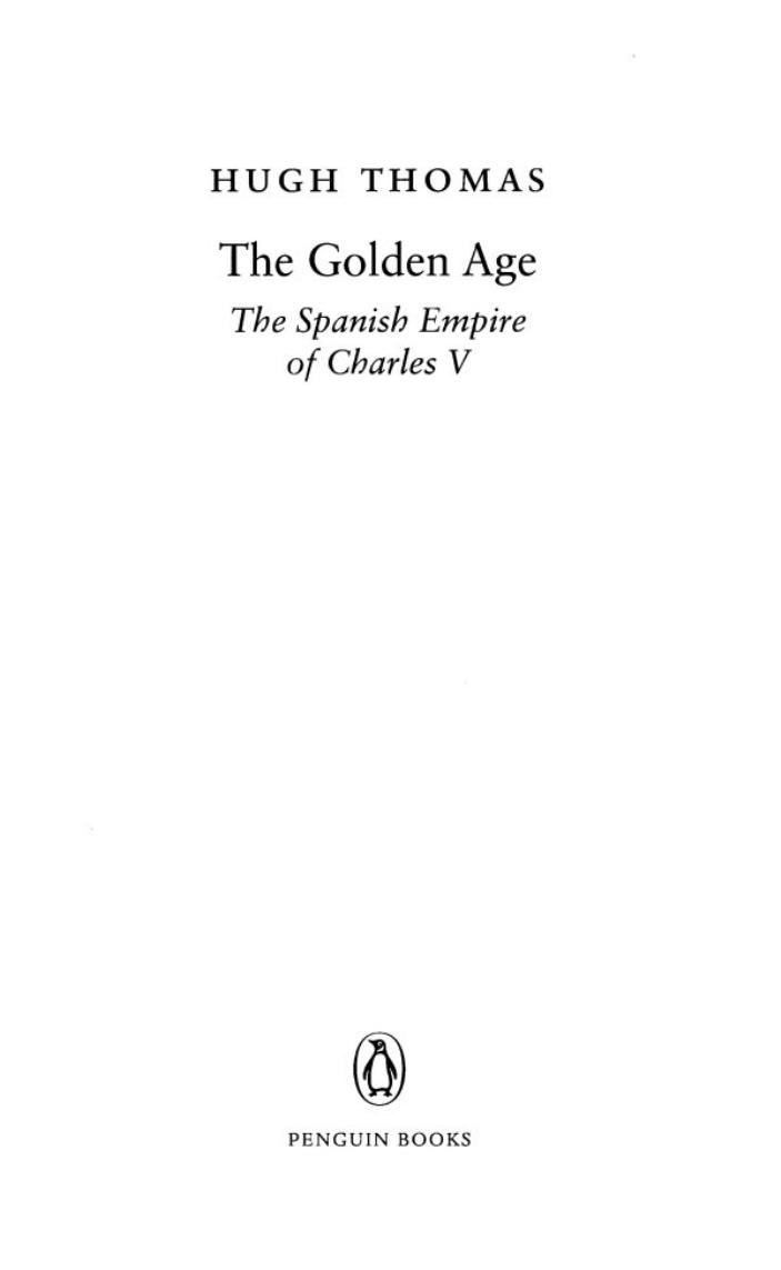 The Golden Age: the Spanish Empire of Charles V by Thomas Hugh