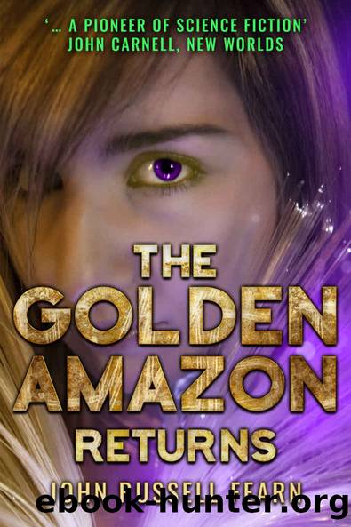 The Golden Amazon Returns (The Original Golden Amazon Saga Book 2) by John Russell Fearn