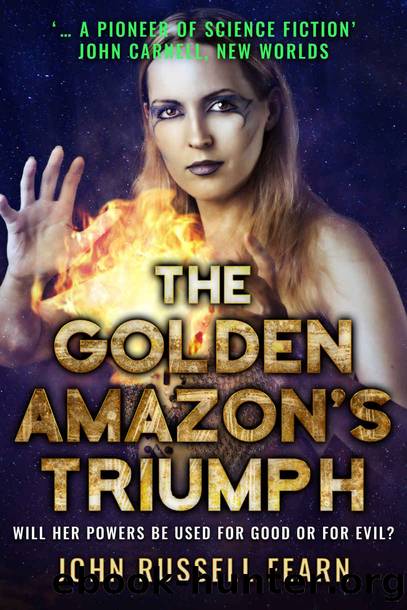 The Golden Amazon's Triumph (The Original Golden Amazon Saga Book 3) by John Russell Fearn