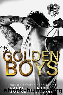 The Golden Boys: Dark High School Bully Romance (Kings of Cypress Prep Book 1) by Rachel Jonas & Nikki Thorne