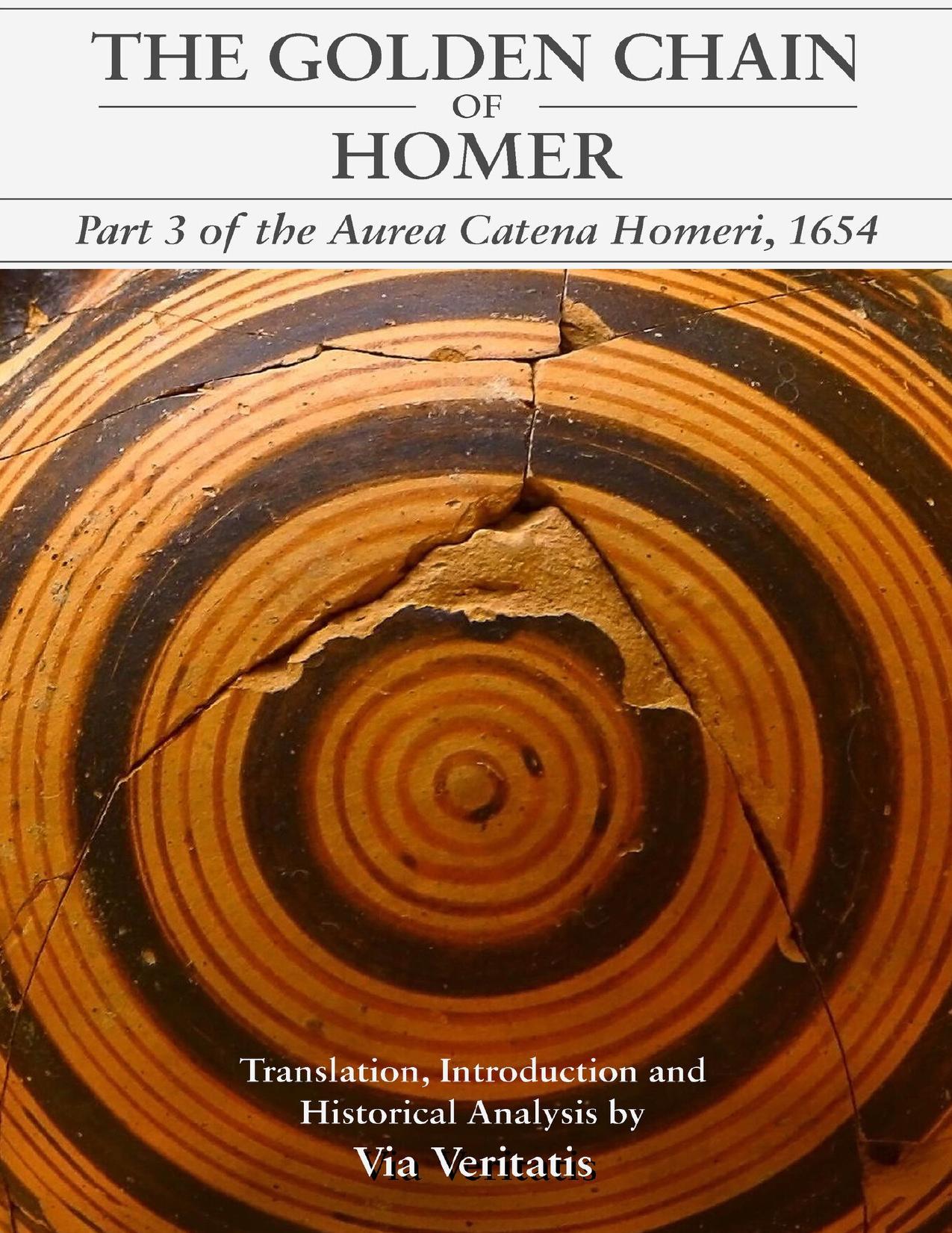 The Golden Chain of Homer: Part 3 of the Aurea Catena Homeri, 1654 by Anonymous Moreh Derekh (editor)