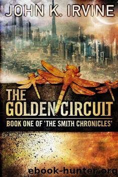 The Golden Circuit (The Smith Chronicles) by Irvine John K
