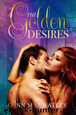 The Golden Desires by Pratley Ann M