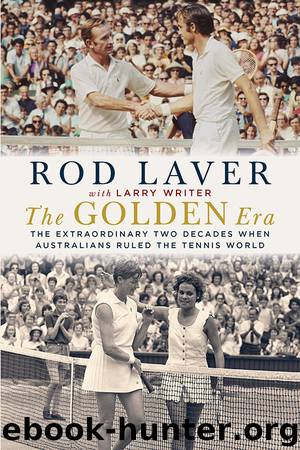 The Golden Era by Rod Laver & Larry Writer
