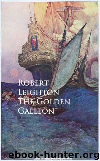 The Golden Galleon by Robert Leighton