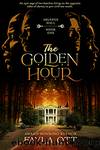 The Golden Hour by Fayla Ott