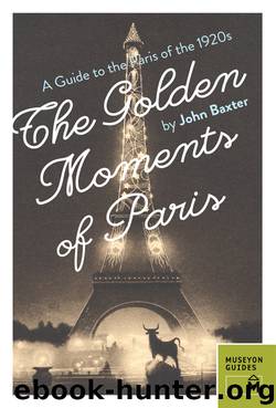 The Golden Moments of Paris by John Baxter