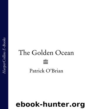 The Golden Ocean by Patrick O'Brian