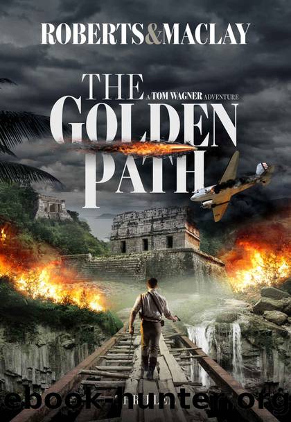 The Golden Path: A Tom Wagner Adventure by Roberts M.C. & Maclay R.F
