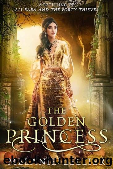 The Golden Princess: A Retelling of Ali Baba and the Forty Thieves (Return to the Four Kingdoms Book 4) by Melanie Cellier