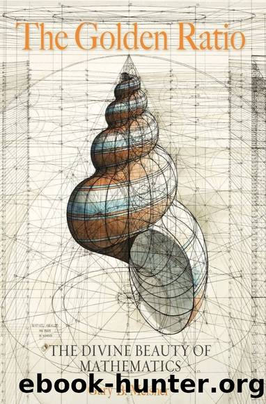 The Golden Ratio: The Divine Beauty of Mathematics by Gary B. Meisner