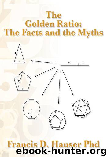 The Golden Ratio: The Facts and the Myths by Hauser Francis