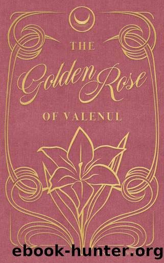 The Golden Rose Of Valenul (The Dhemon Wars Book 1) by Enna Hawthorn