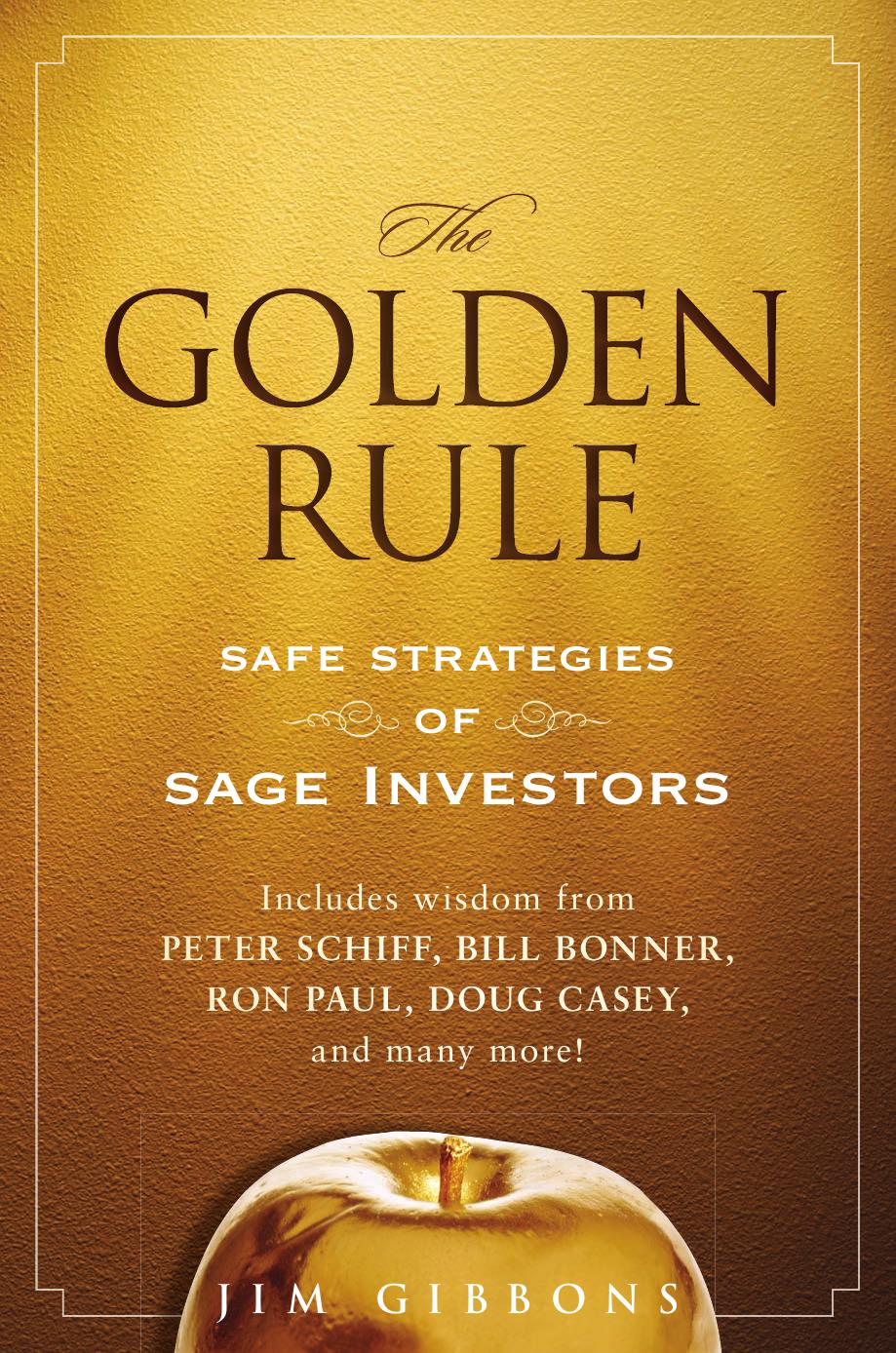 The Golden Rule: Safe Strategies of Sage Investors by Jim Gibbons