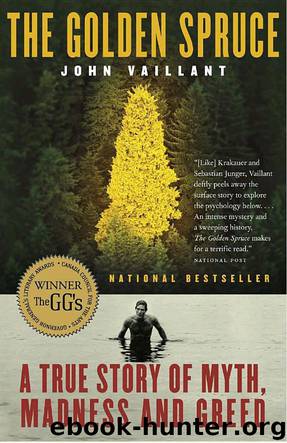 The Golden Spruce: A True Story of Myth, Madness and Greed by John Vaillant