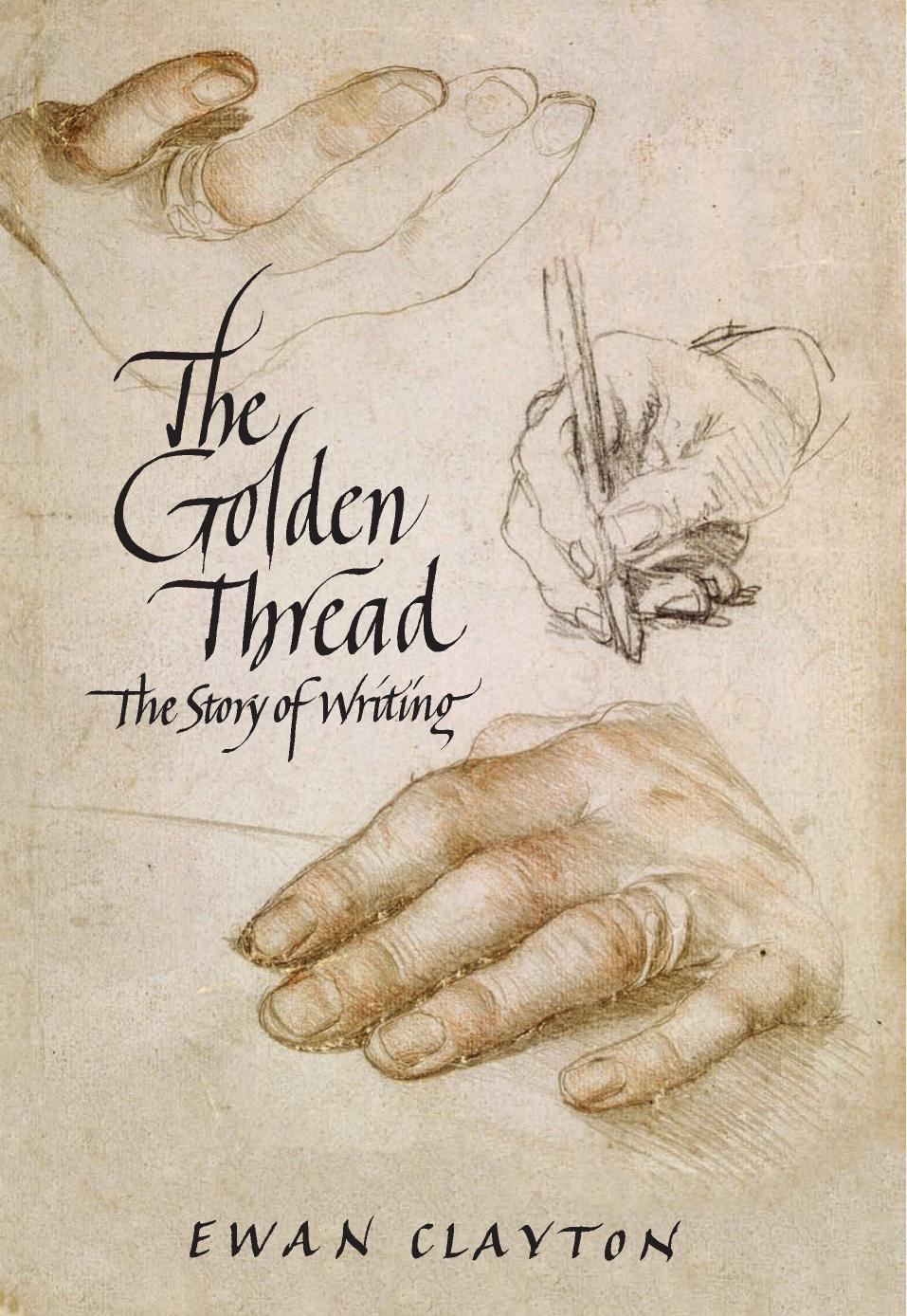 The Golden Thread: A History of Writing by Unknow