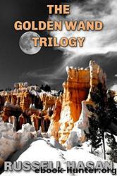 The Golden Wand Trilogy by Russell Hasan