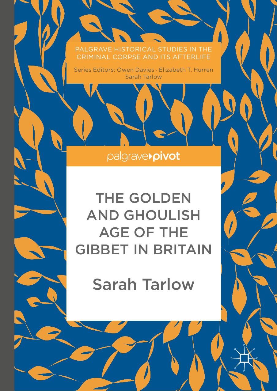 The Golden and Ghoulish Age of the Gibbet in Britain by Sarah Tarlow