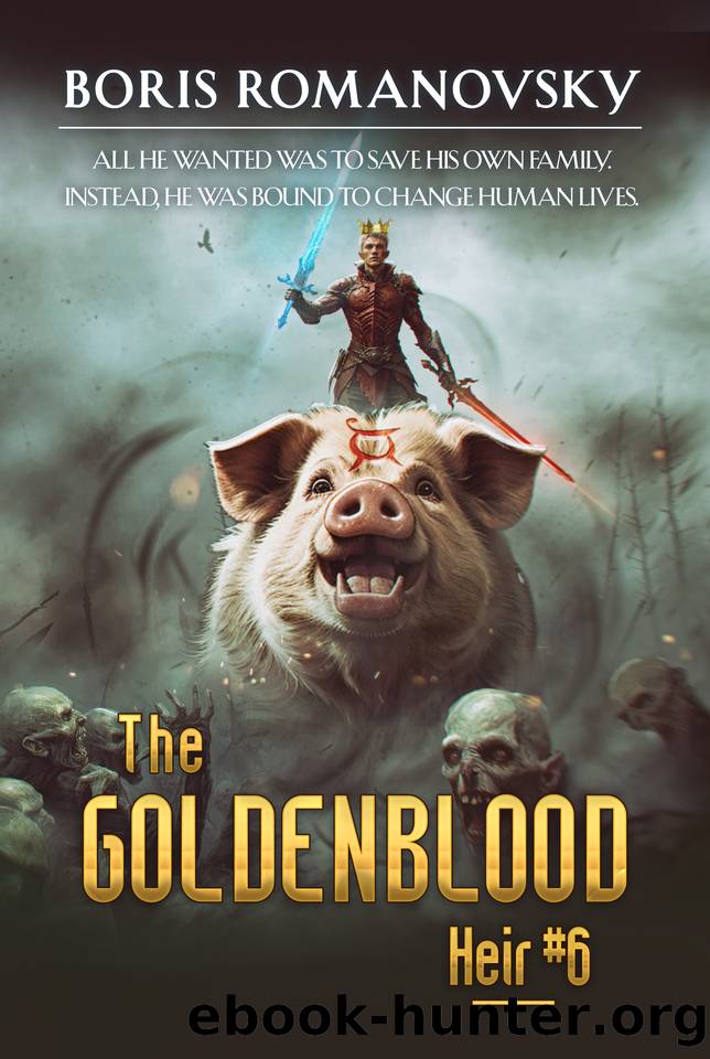 The Goldenblood Heir (Book 6): A Portal Progression Fantasy Series by Boris Romanovsky