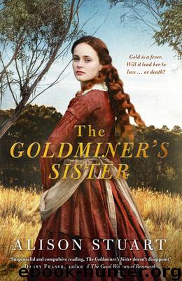 The Goldminer's Sister by Alison Stuart