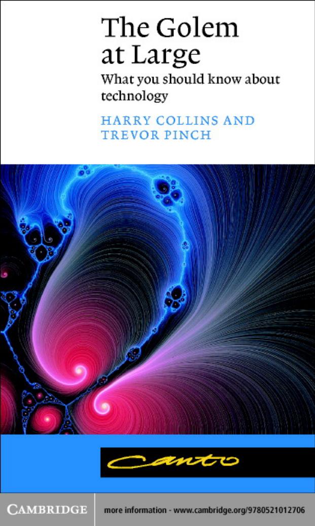 The Golem at Large: what you should know about technology by Harry Collins and Trevor Pinch