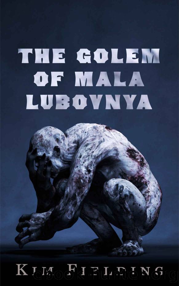 The Golem of Mala Lubovnya by Kim Fielding