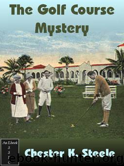 The Golf Course Mystery by Chester K Steele